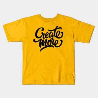 Create more! (black) Kids T-Shirt